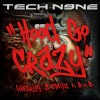 Tech N9ne - Hood Go Crazy Feat. 2 Chainz & B.o.B