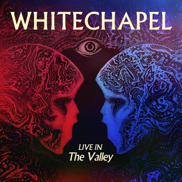 WHITECHAPEL New Live Album "Live In The Valley" Out Now