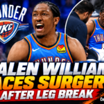 Jalen Williams Faces Surgery After Leg Break