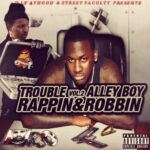 Trouble & AlleyBoy - "Get It & Go"