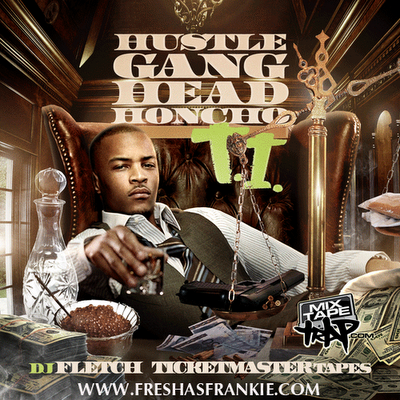 T.I. - 'Hustle Gang Head Honcho' [Mixtape]