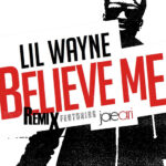Lil Wayne - "Believe Me (Remix)" ft Jae Ari