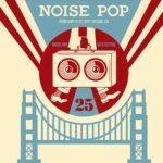 25TH Annual Noise Pop Festival Phase 2 Lineup Announced