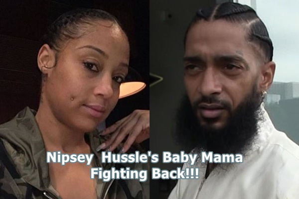 Nipsey Hussle's Baby Mama Fighting his Family