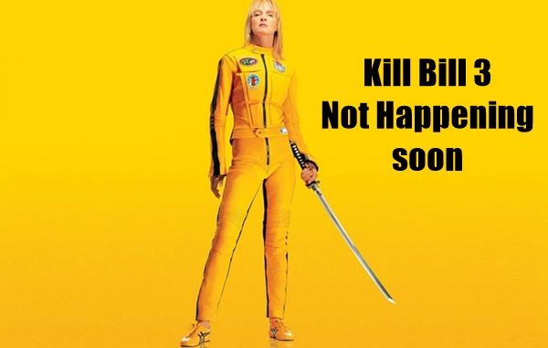 Uma Thurman: Kill Bill 3 NOT Happening Anytime Soon