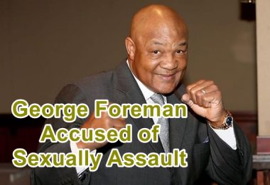 George Foreman Accused of Sexually Assaulting Two Teens