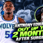 Anthony Edwards Out Up to 2 Months After Surgery