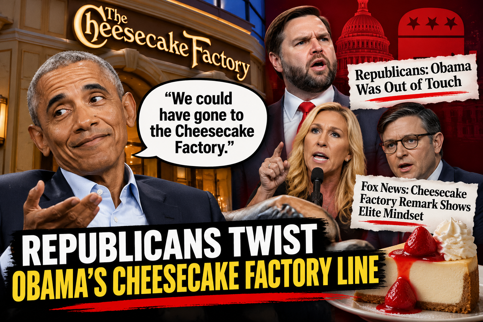 Republicans Twist Obama's Cheesecake Factory Line