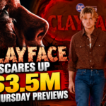 Clayface Scares Up $3.5M in Thursday Previews