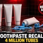 Toothpaste Recall 4 Million Tubes